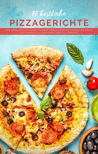 Produktbild: 50 k&ouml;stliche Pizzagerichte