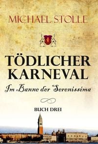 Produktbild: T&ouml;dlicher Karneval &ndash; Im Banne der Serenissima