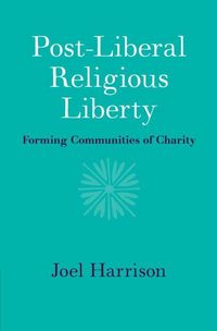 Produktbild: Post-Liberal Religious Liberty
