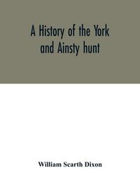 Produktbild: A history of the York and Ainsty hunt