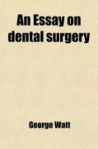 Produktbild: An Essay on Dental Surgery, for Popular Reading