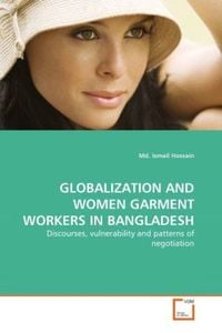 Produktbild: Hossain, M: GLOBALIZATION AND WOMEN GARMENT WORKERS IN BANGL