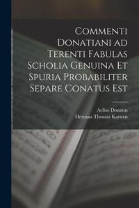 Produktbild: Commenti Donatiani ad Terenti Fabulas Scholia Genuina et Spuria Probabiliter Separe Conatus est