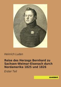 Produktbild: Reise des Herzogs Bernhard zu Sachsen-Weimar-Eisenach durch Nordamerika 1825 und 1826