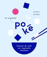 Produktbild: Pok&eacute; : cuencos de sushi con inspiraci&oacute;n hawaiana