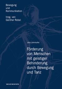 Produktbild: F&ouml;rderung von Menschen mit geistiger Behinderung durch Bewegung und Tanz