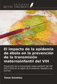 Produktbild: El impacto de la epidemia de &eacute;bola en la prevenci&oacute;n de la transmisi&oacute;n maternoinfantil del VIH