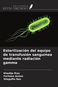 Produktbild: Esterilizaci&oacute;n del equipo de transfusi&oacute;n sangu&iacute;nea mediante radiaci&oacute;n gamma