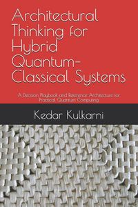 Produktbild: Architectural Thinking for Hybrid Quantum-Classical Systems