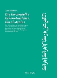 Bild vom Artikel Die theologische Erkenntnislehre Ibn al-Arabis vom Autor Ali Ghandour