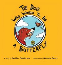 Produktbild: The Dog Who Wanted to Be a Butterfly