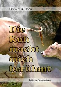 Produktbild: Die Kuh macht mich ber&uuml;hmt