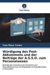 Produktbild: W&uuml;rdigung des Post-Abkommens und der Beitr&auml;ge der A.S.S.O. zum Personalwesen