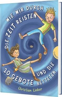 Produktbild: Wie wir durch die Zeit reisten und die 10 Gebote retteten