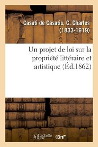 Produktbild: Un projet de loi sur la propri&eacute;t&eacute; litt&eacute;raire et artistique