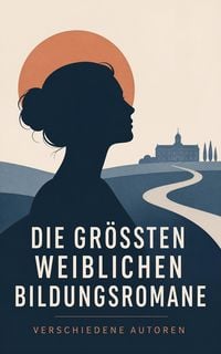 Produktbild: Die gr&ouml;&szlig;ten weiblichen Bildungsromane