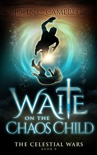 Produktbild: Waite on the Chaos Child (The Celestial Wars, #8)