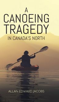 Produktbild: A Canoeing Tragedy in Canada's North