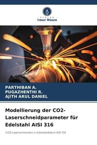 Produktbild: Modellierung der CO2-Laserschneidparameter f&uuml;r Edelstahl AISI 316