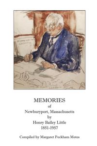Produktbild: Memories of Newburyport, Massachusetts, by Henry Bailey Little, 1851-1957
