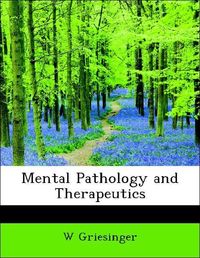 Produktbild: Griesinger, W: Mental Pathology and Therapeutics