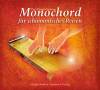 Produktbild: Der KlangSchamane: Monochord f&uuml;r schamanisches Reisen