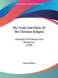 Produktbild: The Truth And Safety Of The Christian Religion