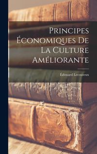 Produktbild: Principes &Eacute;conomiques de la Culture Am&eacute;liorante