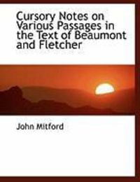 Produktbild: Cursory Notes on Various Passages in the Text of Beaumont and Fletcher