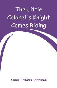 Produktbild: The Little Colonel's Knight Comes Riding
