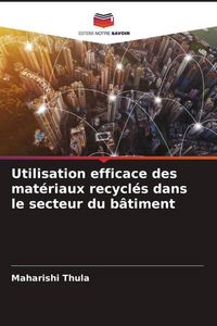 Produktbild: Utilisation efficace des mat&eacute;riaux recycl&eacute;s dans le secteur du b&acirc;timent
