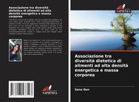 Produktbild: Associazione tra diversit&agrave; dietetica di alimenti ad alta densit&agrave; energetica e massa corporea