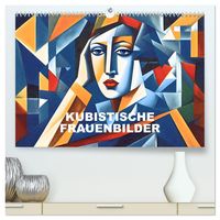 Kubistische Frauen Bilder (hochwertiger Premium Wandkalender 2025 DIN A2 quer), Kunstdruck in Hochglanz