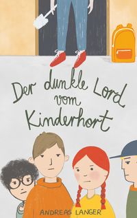 Bild vom Artikel Der dunkle Lord vom Kinderhort vom Autor Andreas Langer
