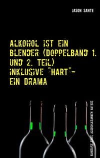 Produktbild: Alkohol ist ein Blender (Doppelband 1. und 2. Teil)
