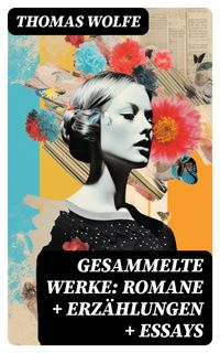 Produktbild: Gesammelte Werke: Romane + Erz&auml;hlungen + Essays