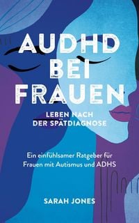Produktbild: AuDHD bei Frauen: Leben nach der Sp&auml;tdiagnose