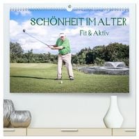 Produktbild: "Sch&ouml;nheit im Alter" - Fit und Aktiv (hochwertiger Premium Wandkalender 2026 DIN A2 quer), Kunstdruck in Hochglanz