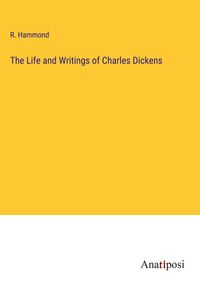 Produktbild: The Life and Writings of Charles Dickens