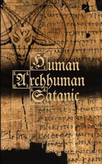 Produktbild: Human, Archhuman, Satanic