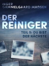 Produktbild: Der Reiniger: Teil 5 - Du bist der N&auml;chste