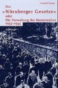 Produktbild: Die "N&uuml;rnberger Gesetze" oder Die Verwaltung des Rassenwahns 1933-1945