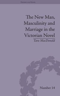 Produktbild: The New Man, Masculinity and Marriage in the Victorian Novel