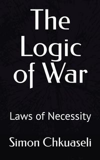 Produktbild: The Logic of War: Laws of Necessity