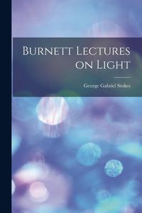 Produktbild: Burnett Lectures on Light