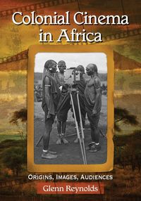 Produktbild: Colonial Cinema in Africa