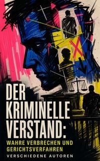 Produktbild: Der kriminelle Verstand: Wahre Verbrechen und Gerichtsverfahren