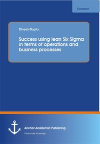 Produktbild: Success using lean Six Sigma in terms of operations and business processes