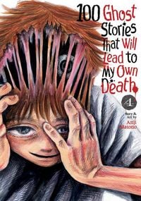 Produktbild: 100 Ghost Stories That Will Lead to My Own Death Vol. 4