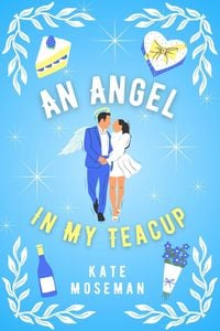 Produktbild: An Angel in My Teacup (Supernatural Sweethearts, #3)